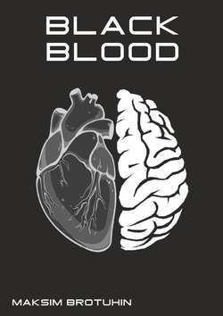 Скачать книгу Black Blood автора Maksim Brotuhin
